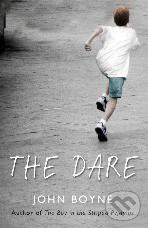 Kniha: Dare (John Boyne). Black Swan, 2009 Kniha: Dare (John Boyne). Black Swan, 2009