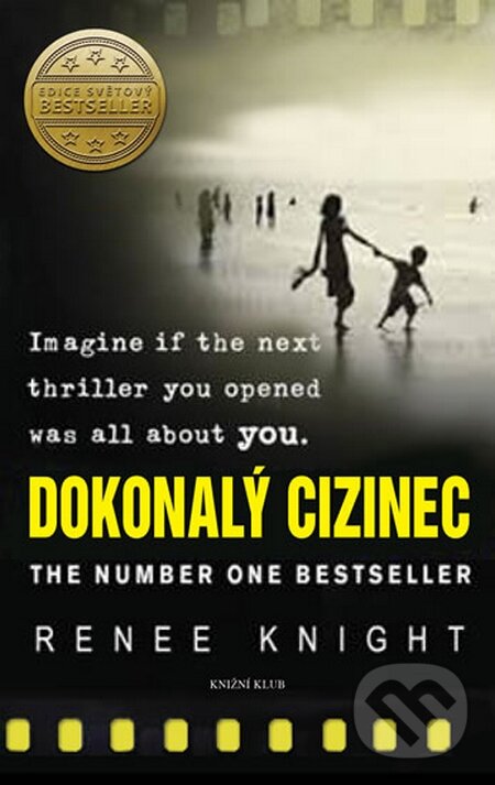 Kniha: Dokonalý cizinec (Renée Knight). Ikar CZ, 2016 Kniha: Dokonalý cizinec (Renée Knight). Ikar CZ, 2016