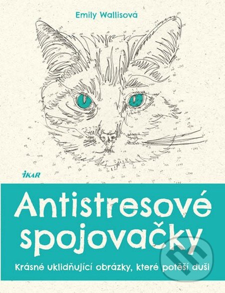 Kniha: Antistresové spojovačky (Emily Wallis). Ikar CZ, 2016 Kniha: Antistresové spojovačky (Emily Wallis). Ikar CZ, 2016