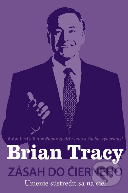 Kniha: Zásah do čierneho (Brian Tracy). Eastone Books, 2016 Kniha: Zásah do čierneho (Brian Tracy). Eastone Books, 2016