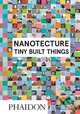 Kniha: Nanotecture (Rebecca Roke). Phaidon, 2016 Kniha: Nanotecture (Rebecca Roke). Phaidon, 2016