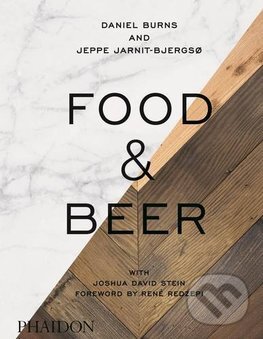 Kniha: Food and Beer (Daniel Burns, Jeppe Jarnit-Bjergsø a Joshua David Stein). Phaidon, 2016 Kniha: Food and Beer (Daniel Burns, Jeppe Jarnit-Bjergsø a Joshua David Stein). Phaidon, 2016