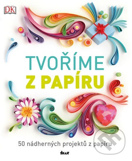 Kniha: Tvoříme z papíru (Ikar CZ). Ikar CZ, 2016 Kniha: Tvoříme z papíru (Ikar CZ). Ikar CZ, 2016