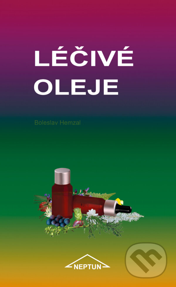 Kniha: Léčivé oleje (Boleslav Hemzal). Neptun, 2016 Kniha: Léčivé oleje (Boleslav Hemzal). Neptun, 2016