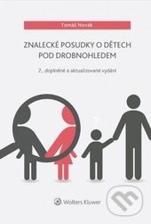 Znalecké posudky o dětech pod drobnohledem - Tomáš Novák, Wolters Kluwer ČR, 2016