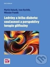 Kniha: Ledviny a léčba diabetu (Ivan Rychlík, Martin Haluzík a Miloslav Franěk). Mladá fronta, 2016 Kniha: Ledviny a léčba diabetu (Ivan Rychlík, Martin Haluzík a Miloslav Franěk). Mladá fronta, 2016