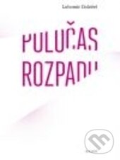 Kniha: Poločas rozpadu (Lubomír Doležel). Galén, 2016 Kniha: Poločas rozpadu (Lubomír Doležel). Galén, 2016