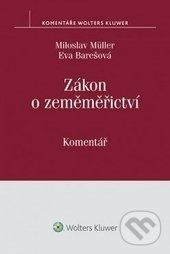 Zákon o zeměměřictví - Eva Barešová, Miloslav Müller, Wolters Kluwer ČR, 2016