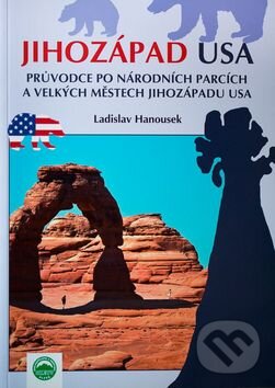 Kniha: Jihozápad USA (Ladislav Hanousek). Ladislav Hanousek, 2016 Kniha: Jihozápad USA (Ladislav Hanousek). Ladislav Hanousek, 2016
