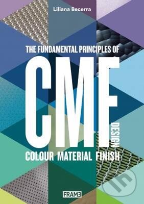 Kniha: CMF Design (Liliana Becerra). Frame, 2016 Kniha: CMF Design (Liliana Becerra). Frame, 2016