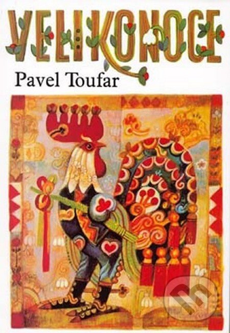 Kniha: Velikonoce (Pavel Toufar). Akcent, 2002 Kniha: Velikonoce (Pavel Toufar). Akcent, 2002