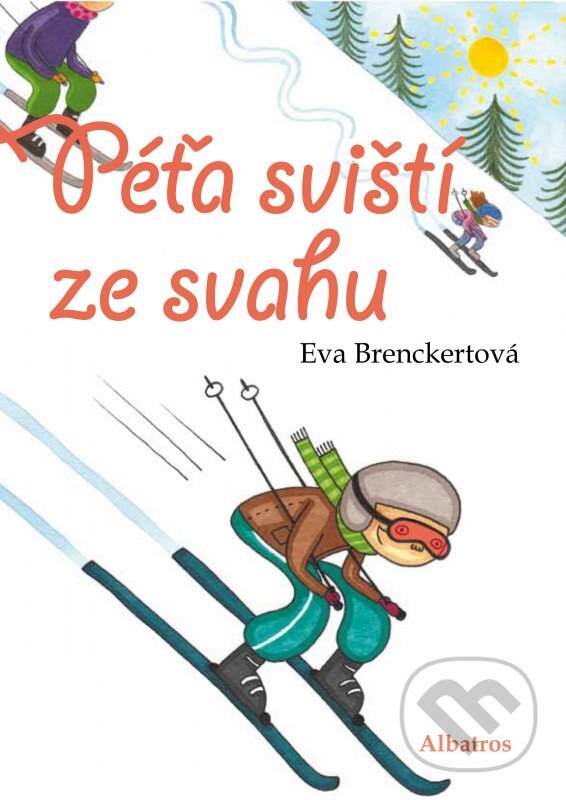 Péťa sviští ze svahu - Eva Brenckertová, Albatros SK, 2012