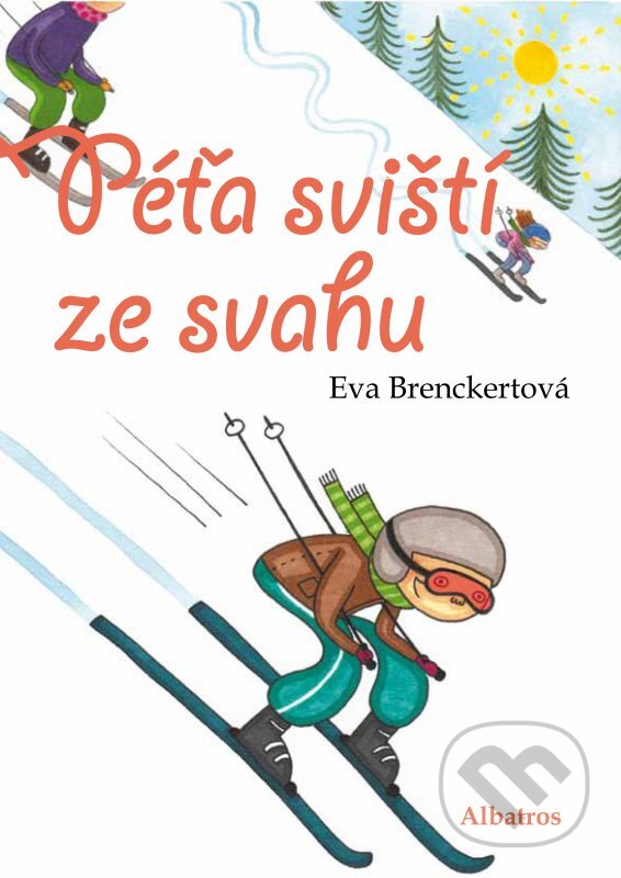 Kniha: Péťa sviští ze svahu (Eva Brenckertová). Albatros SK, 2012 Kniha: Péťa sviští ze svahu (Eva Brenckertová). Albatros SK, 2012