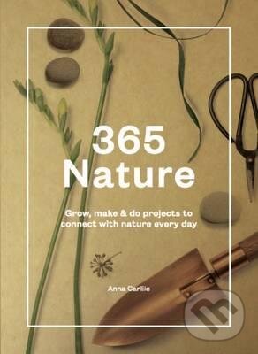Kniha: 365 Nature (Anna Carlile). Hardie Grant, 2016 Kniha: 365 Nature (Anna Carlile). Hardie Grant, 2016