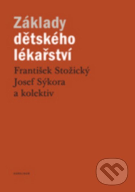 Kniha: Základy dětského lékařství (František Stožický a Josef Sýkora). Univerzita Karlova v Praze, 2016 Kniha: Základy dětského lékařství (František Stožický a Josef Sýkora). Univerzita Karlova v Praze, 2016