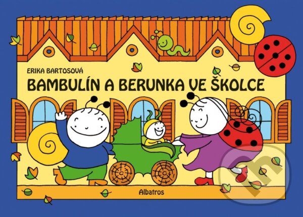 Kniha: Bambulín a Berunka ve školce (Erika Bartos). Albatros CZ, 2012 Kniha: Bambulín a Berunka ve školce (Erika Bartos). Albatros CZ, 2012