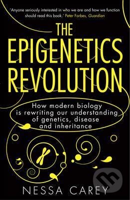 Kniha: The Epigenetics Revolution (Nessa Carey). Icon Books, 2012 Kniha: The Epigenetics Revolution (Nessa Carey). Icon Books, 2012