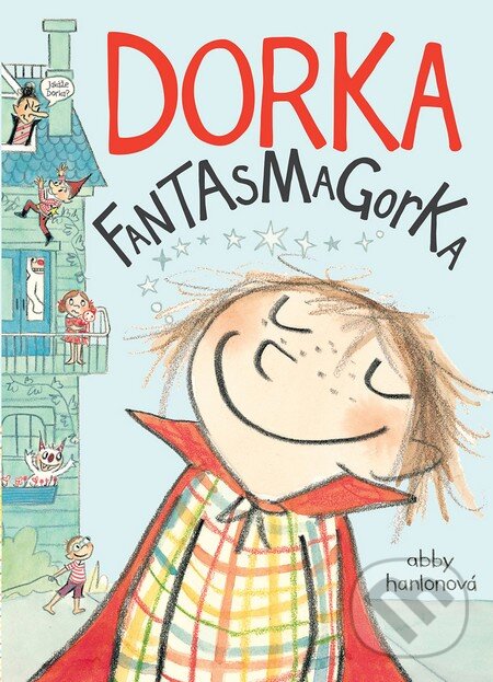 Kniha: Dorka Fantasmagorka (Abby Hanlon). Brio, 2016 Kniha: Dorka Fantasmagorka (Abby Hanlon). Brio, 2016