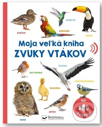 Kniha: Zvuky vtákov (Svojtka&Co.). Svojtka&Co., 2024 Kniha: Zvuky vtákov (Svojtka&Co.). Svojtka&Co., 2024