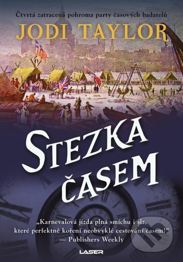 Kniha: Stezka časem (Jodi Taylor). Laser books, 2024 Kniha: Stezka časem (Jodi Taylor). Laser books, 2024