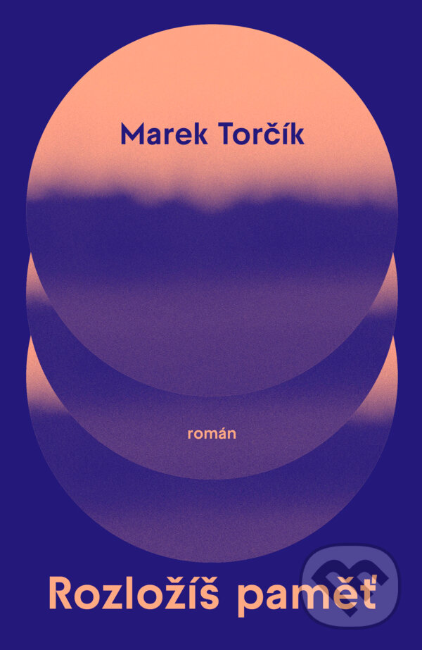E-kniha: Rozložíš paměť (Marek Torčík). Paseka, 2023 E-kniha: Rozložíš paměť (Marek Torčík). Paseka, 2023