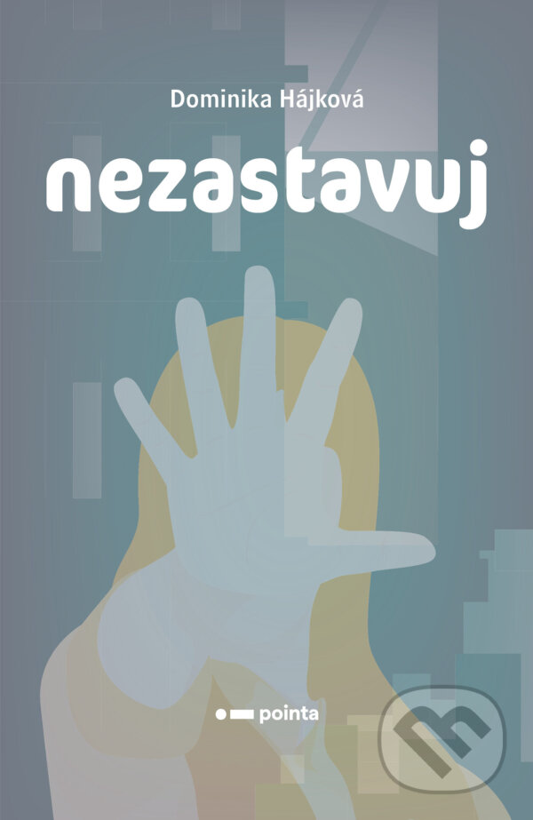E-kniha: Nezastavuj (Dominika Hájková). Pointa, 2023 E-kniha: Nezastavuj (Dominika Hájková). Pointa, 2023
