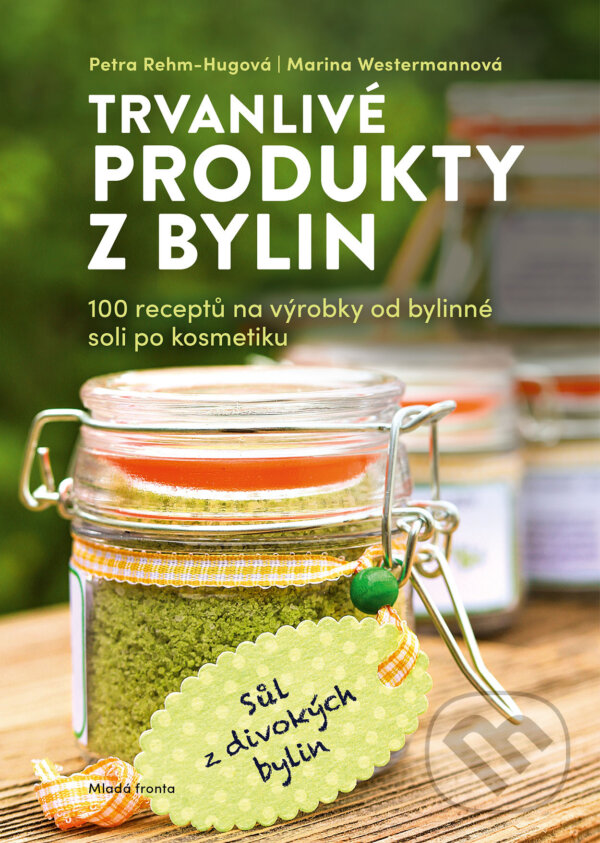 E-kniha: Trvanlivé produkty z bylin (Marina Westermann a Petra Rehm-Hug). Mladá fronta, 2021 E-kniha: Trvanlivé produkty z bylin (Marina Westermann a Petra Rehm-Hug). Mladá fronta, 2021