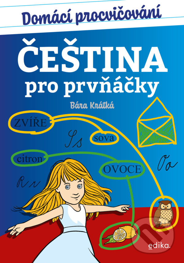 E-kniha: Domácí procvičování - čeština pro prvňáčky (Barbora Krátká). Edika, 2023 E-kniha: Domácí procvičování - čeština pro prvňáčky (Barbora Krátká). Edika, 2023