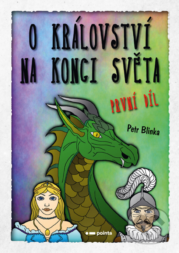 E-kniha: O království Na konci světa - 1. díl (Petr Blinka). Pointa, 2023 E-kniha: O království Na konci světa - 1. díl (Petr Blinka). Pointa, 2023