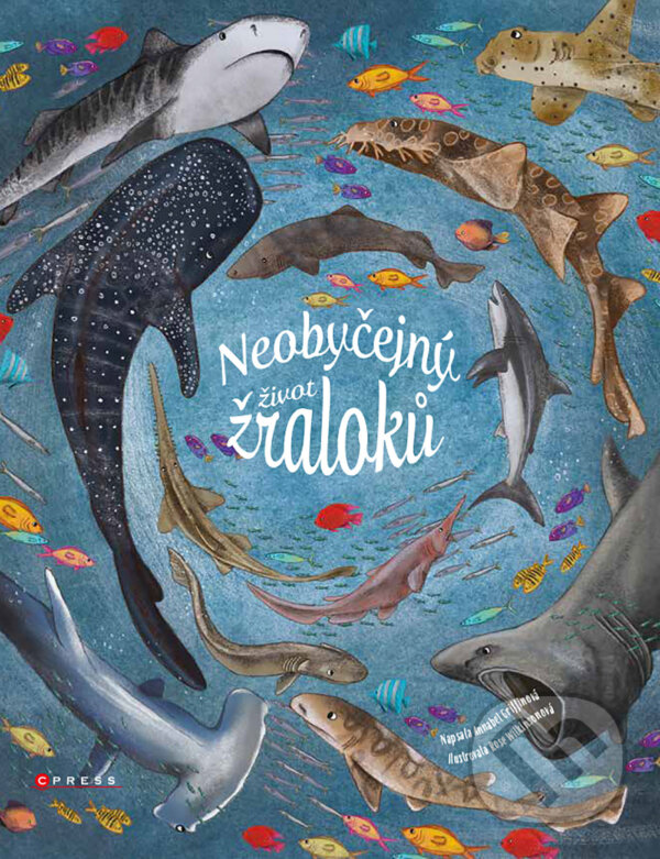 E-kniha: Neobyčejný život žraloků (Annabel Griffin a Rose Wilkinson). CPRESS, 2023 E-kniha: Neobyčejný život žraloků (Annabel Griffin a Rose Wilkinson). CPRESS, 2023