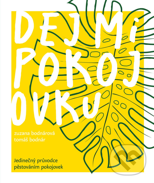 E-kniha: Dej mi pokojovku (Tomáš Bodnár a Zuzana Bodnárová). BIZBOOKS, 2023 E-kniha: Dej mi pokojovku (Tomáš Bodnár a Zuzana Bodnárová). BIZBOOKS, 2023