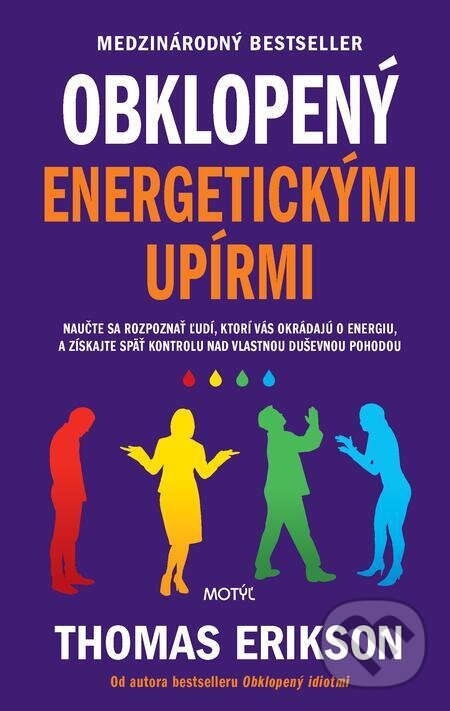 E-kniha: Obklopený energetickými upírmi (Thomas Erikson). Motýľ, 2023 E-kniha: Obklopený energetickými upírmi (Thomas Erikson). Motýľ, 2023