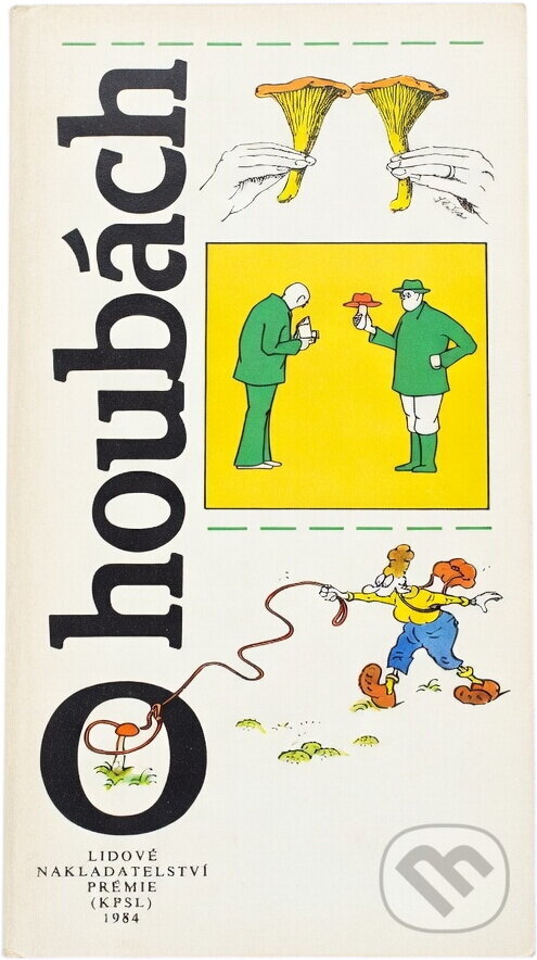 Kniha: O houbách (Ján Majerník a Jiří Baier). , 1984 Kniha: O houbách (Ján Majerník a Jiří Baier). , 1984