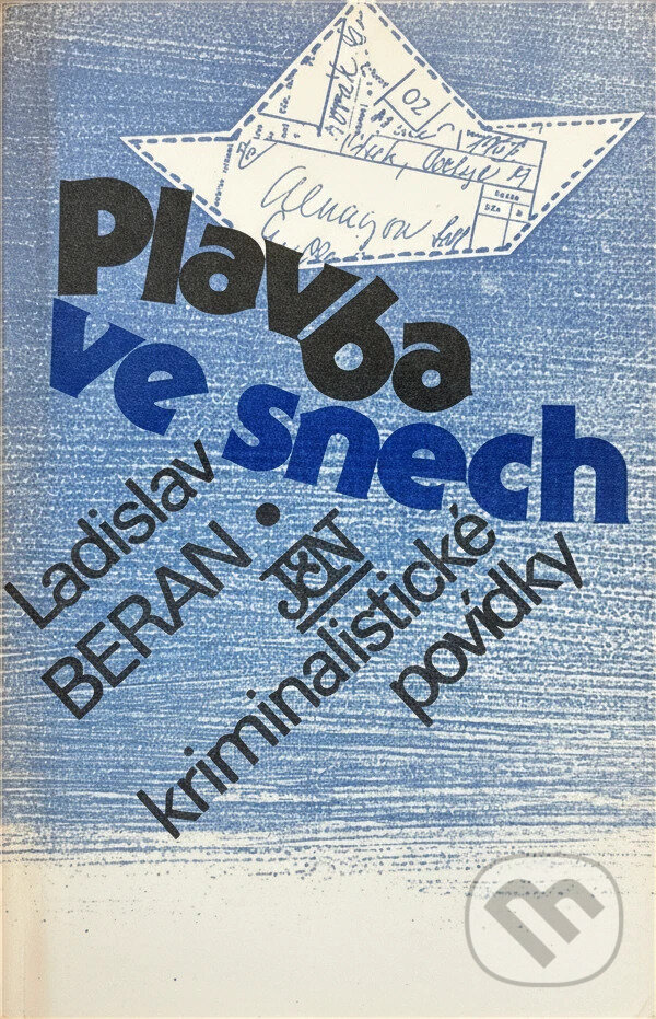 Kniha: Plavba ve snech : kriminalistické povídky (Ladislav Beran). Růže, 1990 Kniha: Plavba ve snech : kriminalistické povídky (Ladislav Beran). Růže, 1990