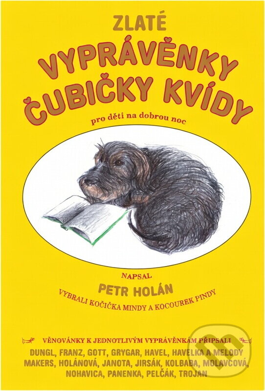 Kniha: Zlaté vyprávěnky čubičky Kvídy : pro děti na dobrou noc (Petr Holán). , 2016 Kniha: Zlaté vyprávěnky čubičky Kvídy : pro děti na dobrou noc (Petr Holán). , 2016