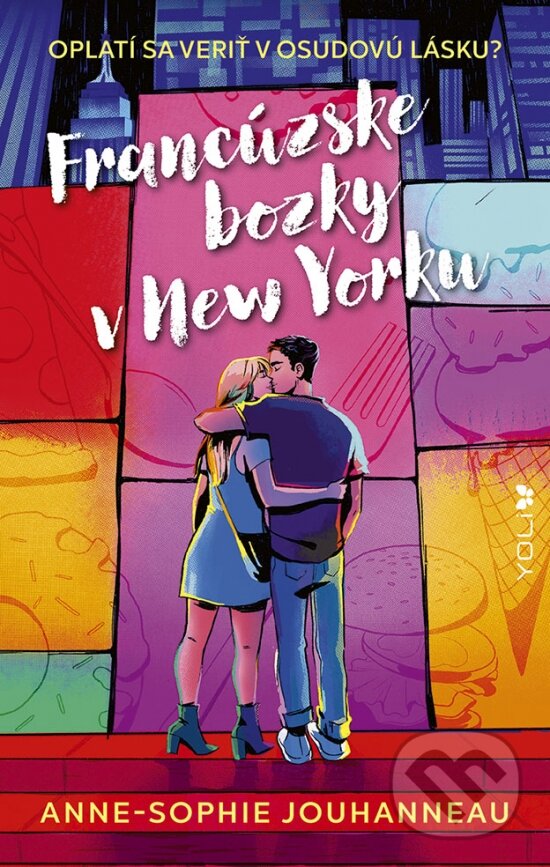 Kniha: Francúzske bozky v New Yorku (Anne-Sophie Jouhanneau). YOLi, 2024 Kniha: Francúzske bozky v New Yorku (Anne-Sophie Jouhanneau). YOLi, 2024