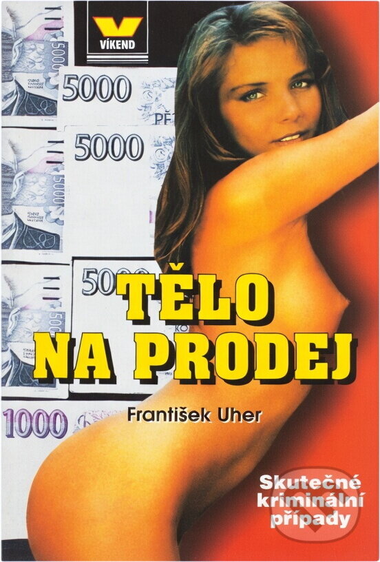 Kniha: Tělo na prodej (František Uher). Víkend, 1999 Kniha: Tělo na prodej (František Uher). Víkend, 1999