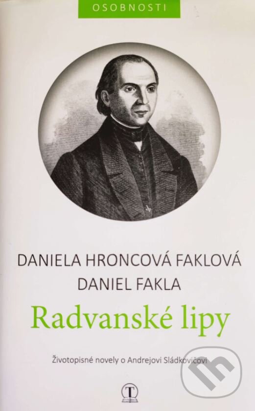 Kniha: Radvanské lipy (Daniel Fakla a Daniela Hroncová-Faklová). Tranoscius, 2023 Kniha: Radvanské lipy (Daniel Fakla a Daniela Hroncová-Faklová). Tranoscius, 2023