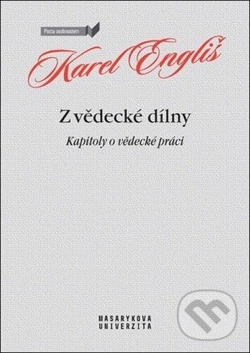 Kniha: Z vědecké dílny (Karel Engliš). Muni Press, 2023 Kniha: Z vědecké dílny (Karel Engliš). Muni Press, 2023