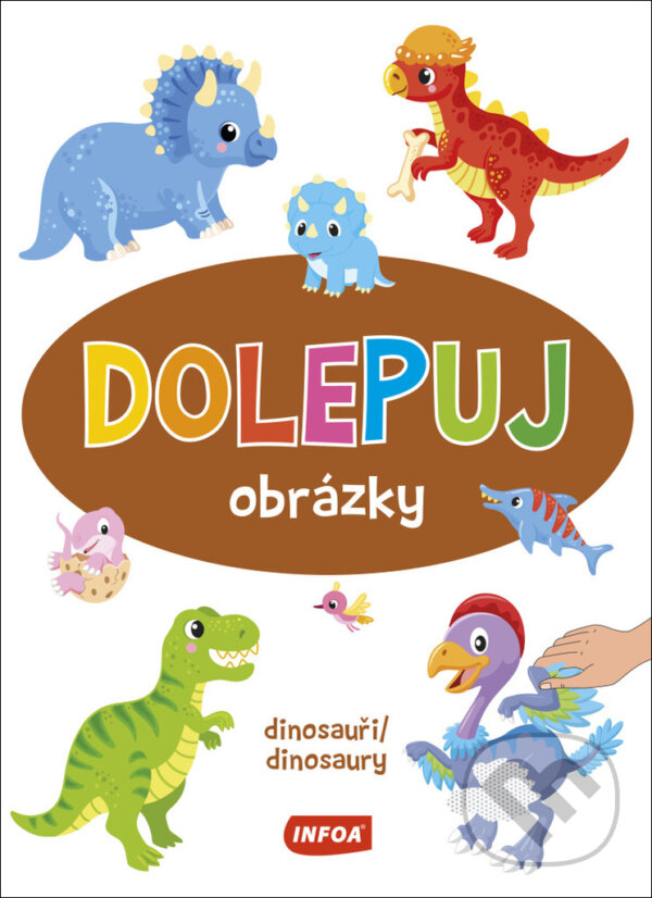 Kniha: Dolepuj obrázky - Dinosaury (INFOA). INFOA, 2023 Kniha: Dolepuj obrázky - Dinosaury (INFOA). INFOA, 2023