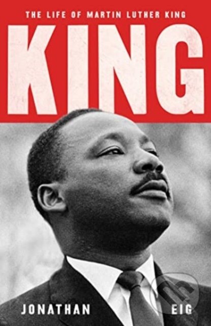 Kniha: King (Jonathan Eig). Simon & Schuster, 2023 Kniha: King (Jonathan Eig). Simon & Schuster, 2023