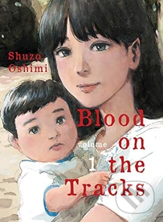 Kniha: Blood On The Tracks 1 (Shuzo Oshimi). Vertical, 2020 Kniha: Blood On The Tracks 1 (Shuzo Oshimi). Vertical, 2020