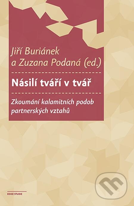 E-kniha: Násilí tváří v tvář (Jiří Buriánek a Zuzana Podaná). Karolinum, 2023 E-kniha: Násilí tváří v tvář (Jiří Buriánek a Zuzana Podaná). Karolinum, 2023