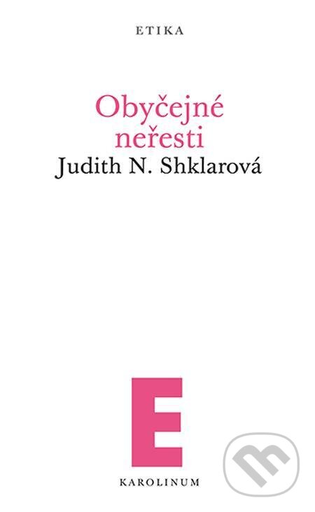 E-kniha: Obyčejné neřesti (Judith N. Shklarová). Karolinum, 2023 E-kniha: Obyčejné neřesti (Judith N. Shklarová). Karolinum, 2023