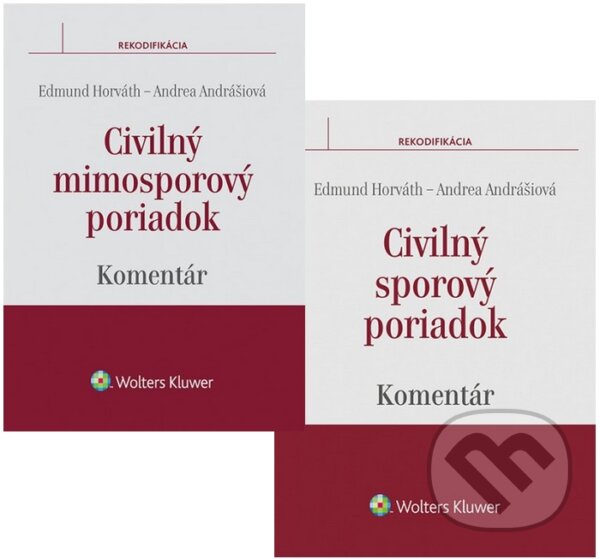 Kniha: Civilný sporový poriadok (Komentár) + Civilný mimosporový poriadok (Komentár) (Edmund Horváth a Andrea Andrášiová). Wolters Kluwer Kniha: Civilný sporový poriadok (Komentár) + Civilný mimosporový poriadok (Komentár) (Edmund Horváth a Andrea Andrášiová). Wolters Kluwer