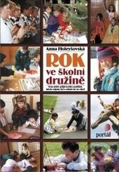 Kniha: Rok ve školní družině (Anna Holeyšovská). Portál, 2016 Kniha: Rok ve školní družině (Anna Holeyšovská). Portál, 2016