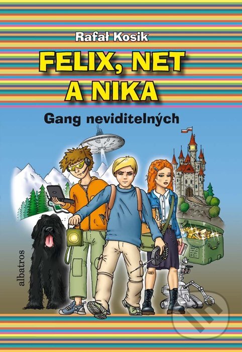 Kniha: Felix, Net a Nika (Rafal Kosik). Albatros CZ, 2009 Kniha: Felix, Net a Nika (Rafal Kosik). Albatros CZ, 2009