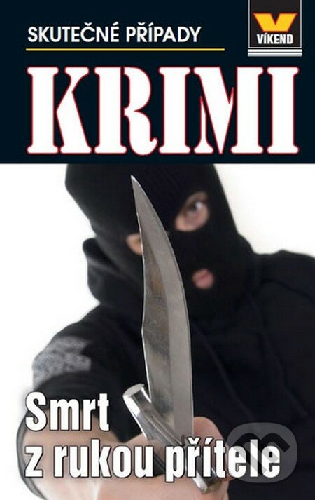 Kniha: Smrt z rukou přítele (Jan Vašek). Víkend, 2016 Kniha: Smrt z rukou přítele (Jan Vašek). Víkend, 2016