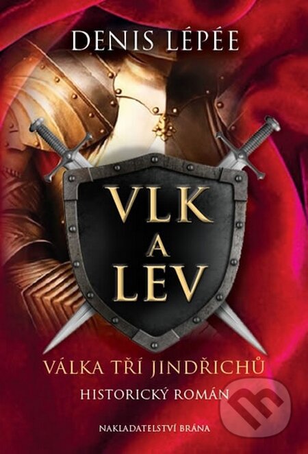 Kniha: Vlk a lev - Válka tří Jindřichů (Denis Lepée). Brána, 2016 Kniha: Vlk a lev - Válka tří Jindřichů (Denis Lepée). Brána, 2016