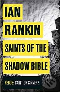 Kniha: Saints of the Shadow Bible (Ian Rankin). Orion, 2014 Kniha: Saints of the Shadow Bible (Ian Rankin). Orion, 2014